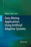 Data Mining Applications Using Artificial Adaptive Systems