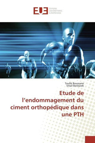 Etude de l'endommagement du ciment orthopédique dans une PTH