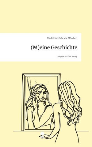 (M)eine Geschichte. Life is a Story - story.one