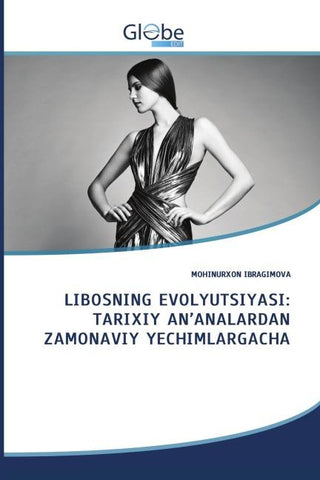 LIBOSNING EVOLYUTSIYASI: TARIXIY AN'ANALARDAN ZAMONAVIY YECHIMLARGACHA