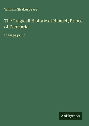 The Tragicall Historie of Hamlet, Prince of Denmarke
