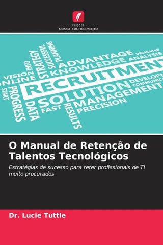 O Manual de Retenção de Talentos Tecnológicos