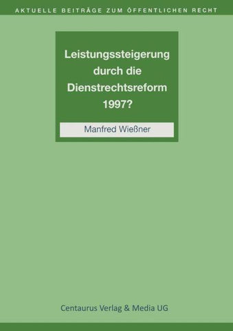 Leistungssteigerung durch die Dienstrechtreform 1997?