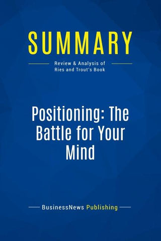 Summary: Positioning: The Battle for Your Mind