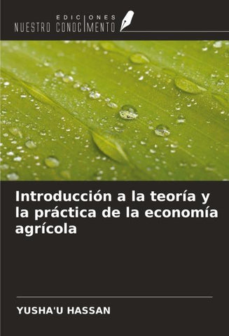 Introducción a la teoría y la práctica de la economía agrícola