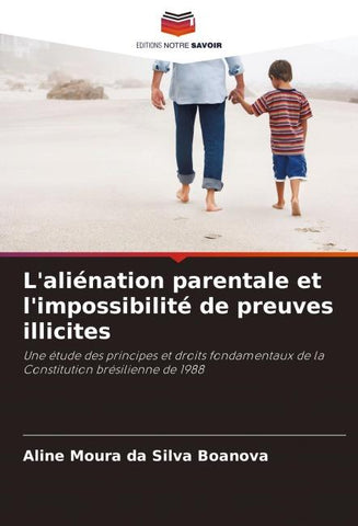 L'aliénation parentale et l'impossibilité de preuves illicites