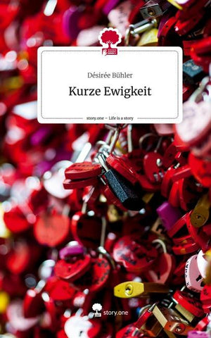 Kurze Ewigkeit. Life is a Story - story.one