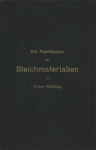 Die Fabrikation der Bleichmaterialien