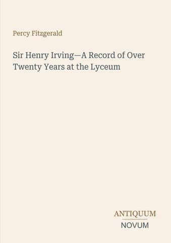 Sir Henry Irving-A Record of Over Twenty Years at the Lyceum