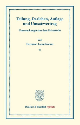 Teilung, Darlehen, Auflage und Umsatzvertrag.