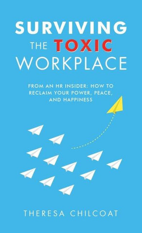 Surviving the Toxic Workplace