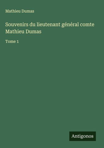Souvenirs du lieutenant général comte Mathieu Dumas