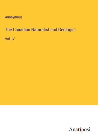 The Canadian Naturalist and Geologist