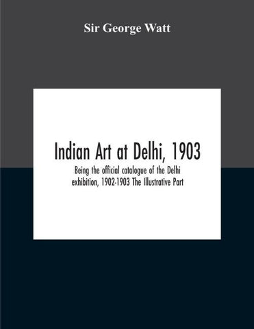 Indian Art At Delhi, 1903