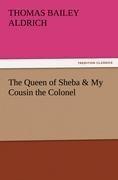 The Queen of Sheba & My Cousin the Colonel
