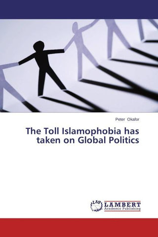 The Toll Islamophobia has taken on Global Politics