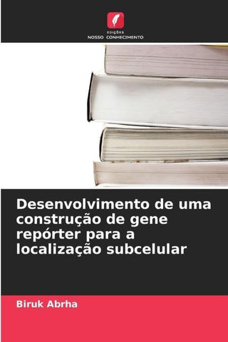 Desenvolvimento de uma construção de gene repórter para a localização subcelular