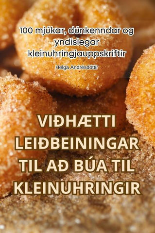 VIÐHÆTTI LEIÐBEININGAR TIL AÐ BÚA TIL KLEINUHRINGIR