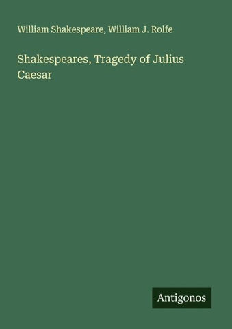 Shakespeares, Tragedy of Julius Caesar