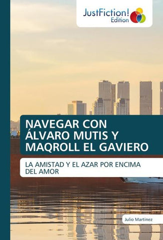 NAVEGAR CON ÁLVARO MUTIS Y MAQROLL EL GAVIERO