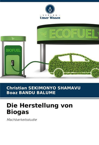 Die Herstellung von Biogas