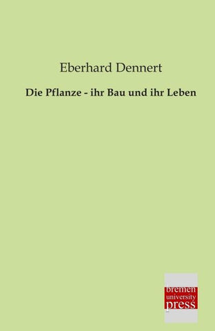 Die Pflanze - ihr Bau und ihr Leben
