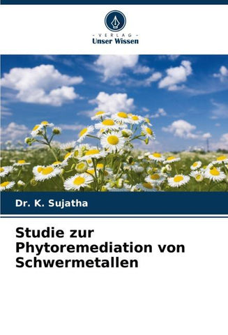 Studie zur Phytoremediation von Schwermetallen