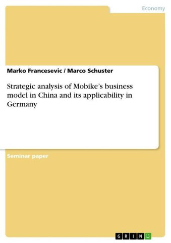 Strategic analysis of Mobike's business model in China and its applicability in Germany