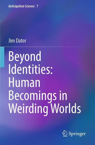 Beyond Identities: Human Becomings in Weirding Worlds