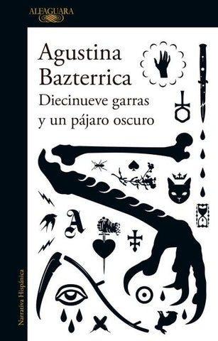 Diecinueve Garras Y Un Pàjaro Oscuro / Nineteen Claws and a Black Bird: Stories