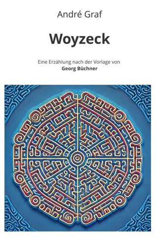 Woyzeck: Eine Erzählung nach der Vorlage von Georg Büchner
