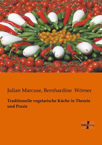 Traditionelle vegetarische Küche in Theorie und Praxis