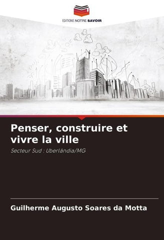 Penser, construire et vivre la ville