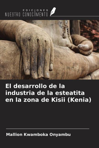 El desarrollo de la industria de la esteatita en la zona de Kisii (Kenia)