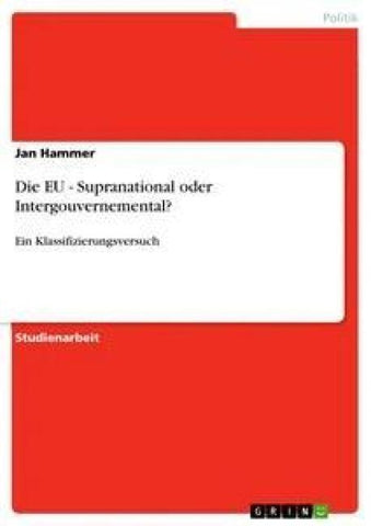 Die EU - Supranational oder Intergouvernemental?