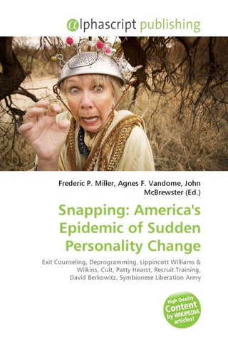 Snapping: America's Epidemic of Sudden Personality Change
