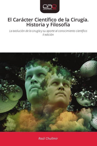 El Carácter Científico de la Cirugía. Historia y Filosofía