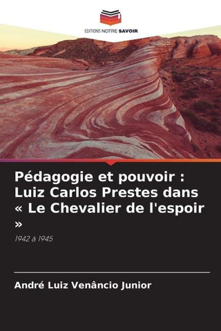 Pédagogie et pouvoir : Luiz Carlos Prestes dans ' Le Chevalier de l'espoir '