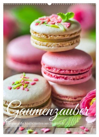 Gaumenzauber - Erlesene süße Köstlichkeiten aus Frankreich (Wandkalender 2026 DIN A2 hoch), CALVENDO Monatskalender