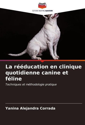La rééducation en clinique quotidienne canine et féline