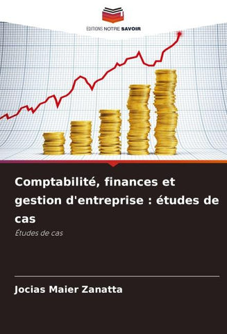 Comptabilité, finances et gestion d'entreprise : études de cas