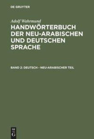 Adolf Wahrmund: Handwörterbuch der neu-arabischen und deutschen Sprache / Deutsch - neu-arabischer Teil