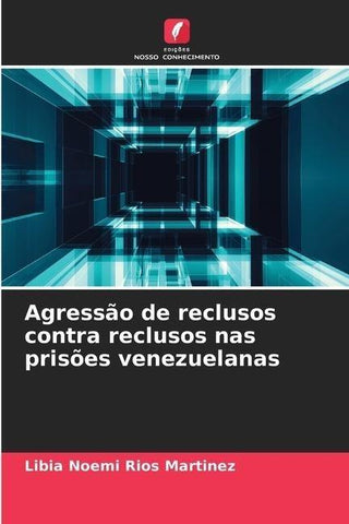 Agressão de reclusos contra reclusos nas prisões venezuelanas