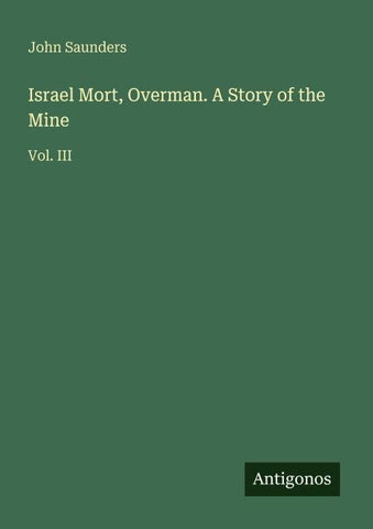 Israel Mort, Overman. A Story of the Mine