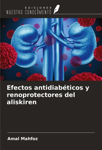 Efectos antidiabéticos y renoprotectores del aliskiren