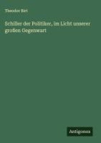 Schiller der Politiker, im Licht unserer großen Gegenwart