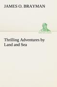 Thrilling Adventures by Land and Sea