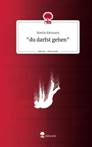 "du darfst gehen". Life is a Story - story.one