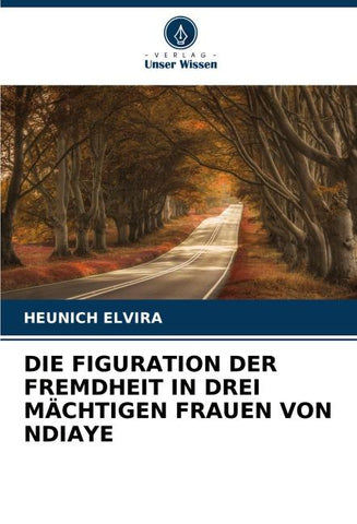 DIE FIGURATION DER FREMDHEIT IN DREI MÄCHTIGEN FRAUEN VON NDIAYE