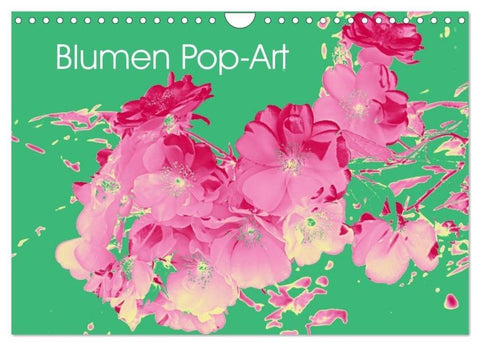 Blumen Pop-Art (Wandkalender 2027 DIN A4 quer), CALVENDO Monatskalender